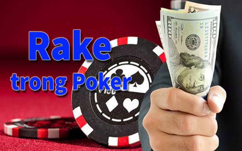 Tìm hiểu thông tin liên quan đến Rake là gì trong Poker 5 Tìm hiểu thông tin liên quan đến Rake là gì trong Poker